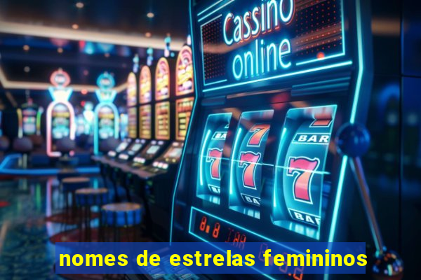 nomes de estrelas femininos